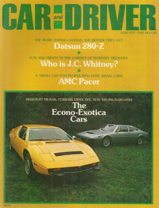 CAR & DRIVER 1975 JUNE - 280Z, DINO vs. MERAK, PACER